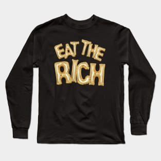 Eat the Rich - Party Time! Long Sleeve T-Shirt